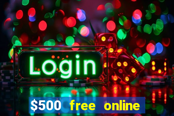 $500 free online casino bonus