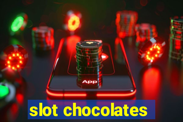 slot chocolates