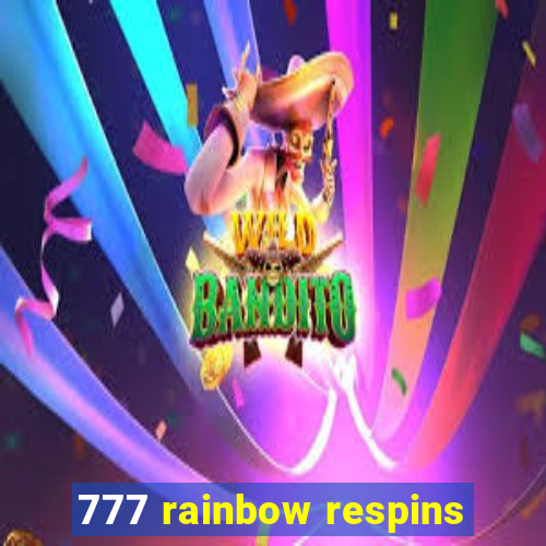 777 rainbow respins