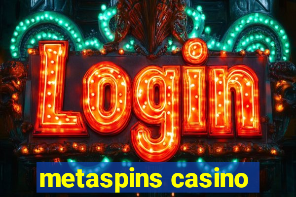 metaspins casino