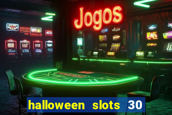 halloween slots 30 linhas multi jogos