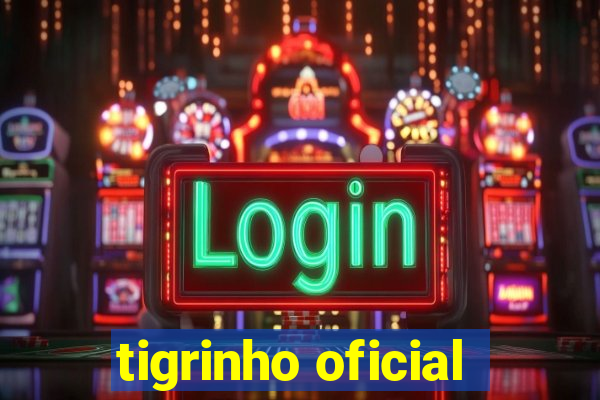 tigrinho oficial