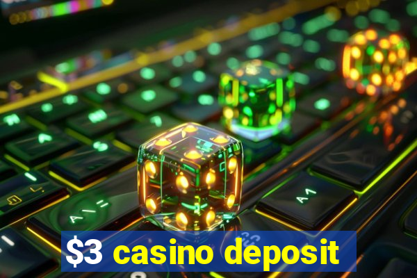 $3 casino deposit