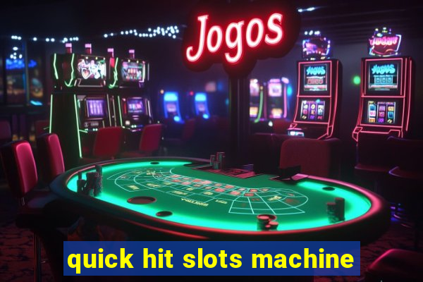 quick hit slots machine