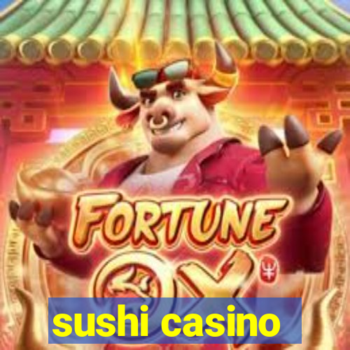 sushi casino