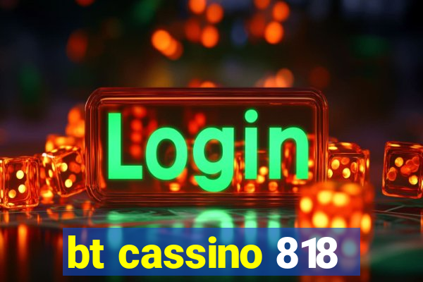 bt cassino 818