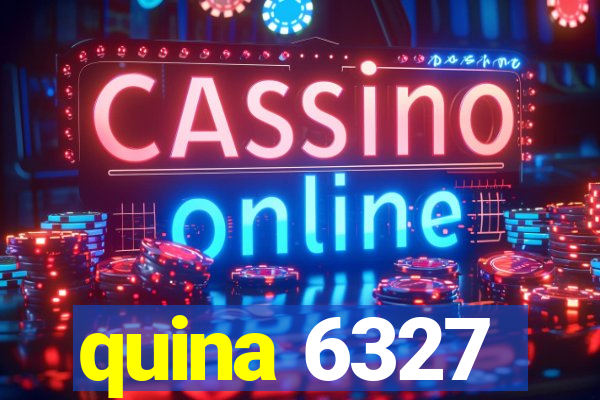 quina 6327