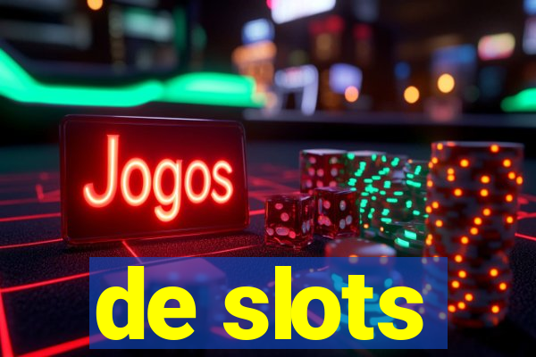 de slots