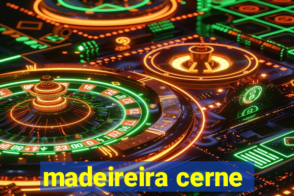 madeireira cerne