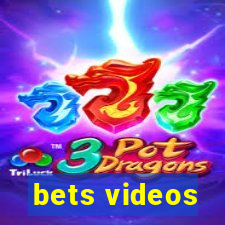 bets videos