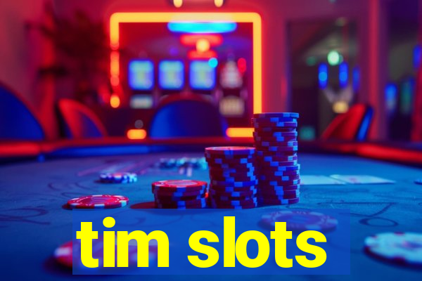 tim slots