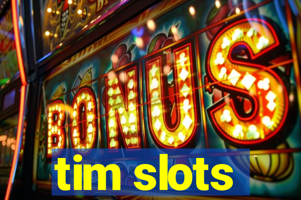 tim slots