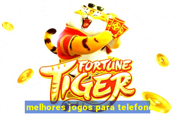 melhores jogos para telefone