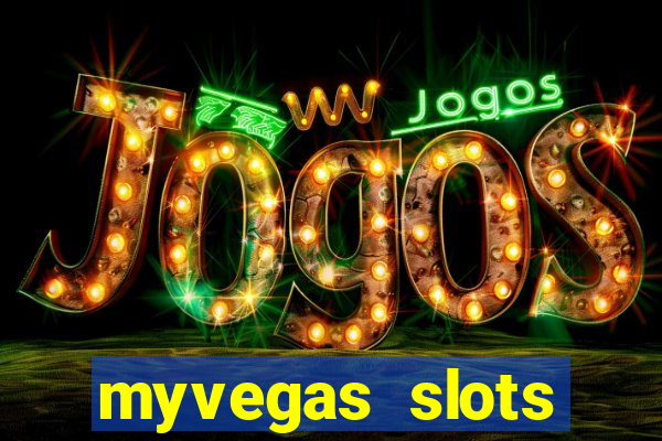 myvegas slots casino slots