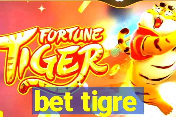 bet tigre