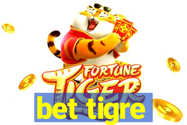 bet tigre