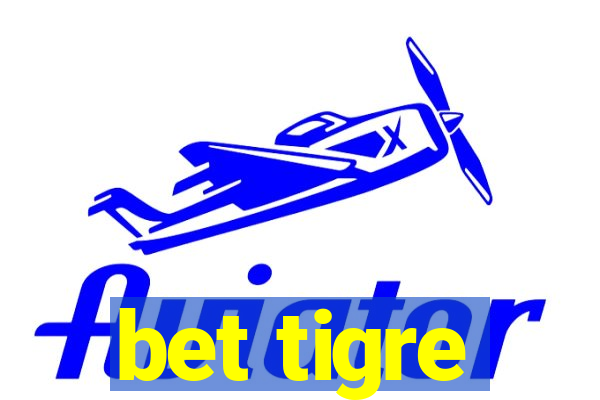 bet tigre