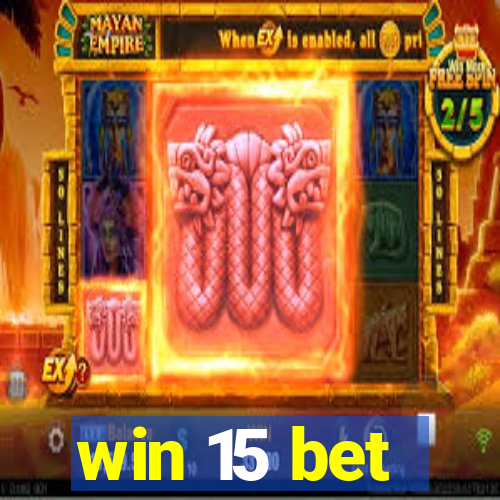 win 15 bet