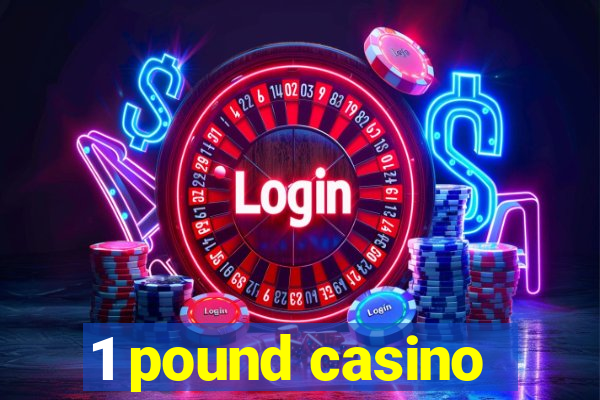 1 pound casino