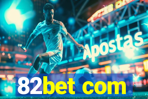 82bet com