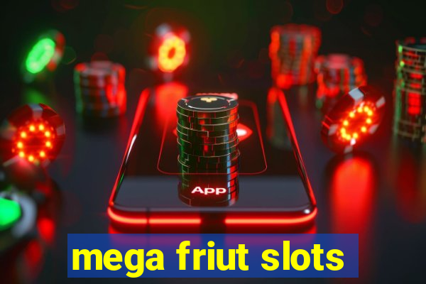 mega friut slots