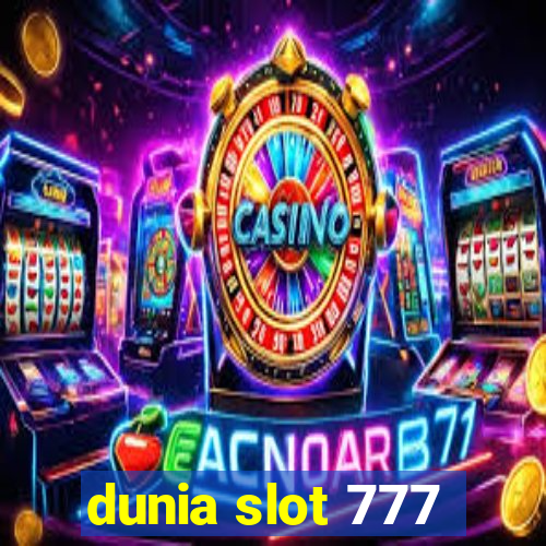 dunia slot 777