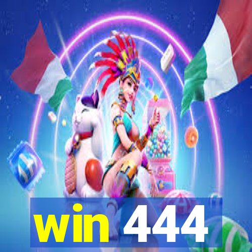 win 444