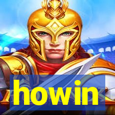 howin