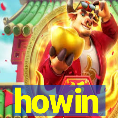 howin