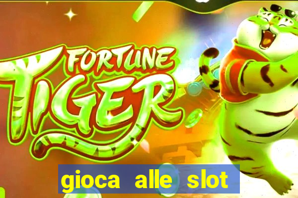 gioca alle slot machine gratis