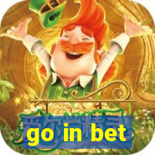 go in bet