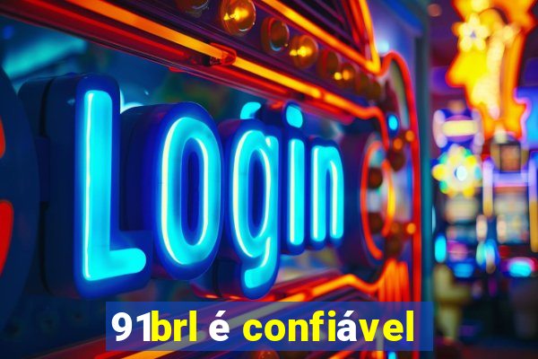 91brl é confiável