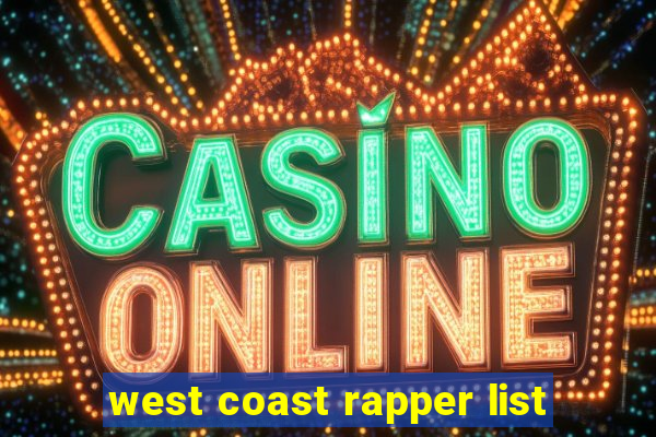 west coast rapper list