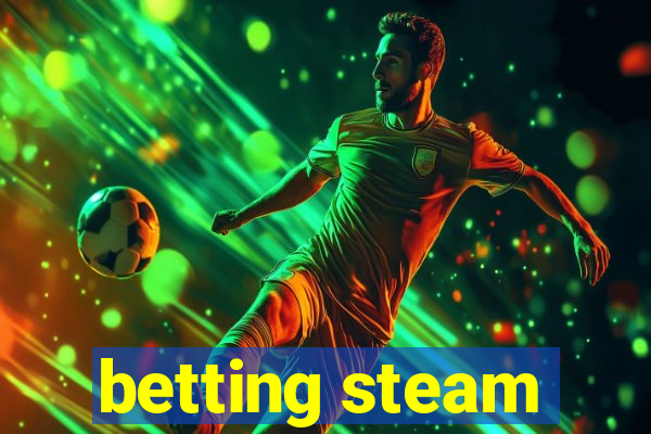 betting steam