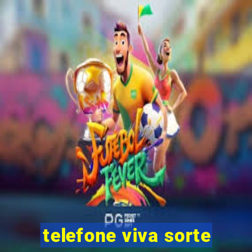 telefone viva sorte