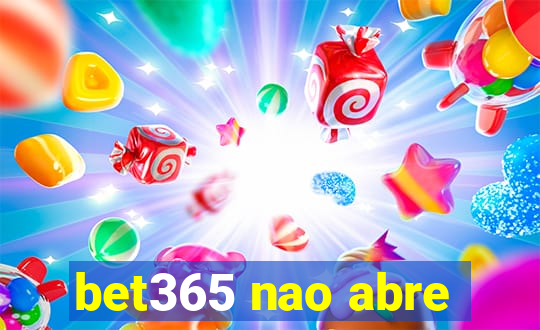 bet365 nao abre