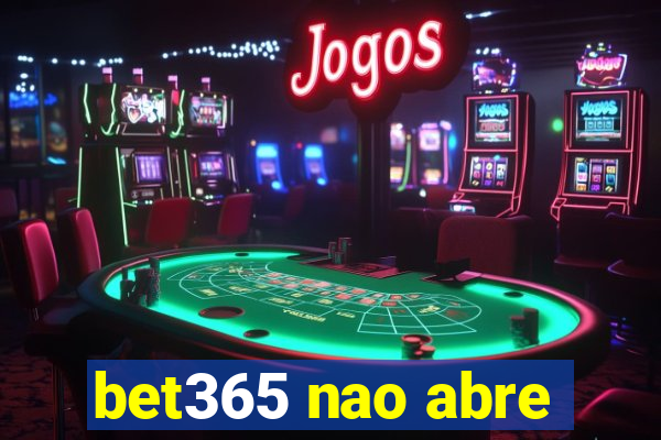 bet365 nao abre