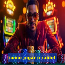 como jogar o rabbit