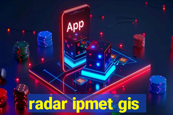 radar ipmet gis