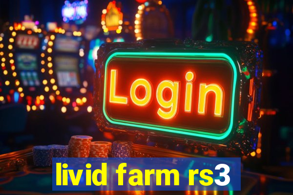 livid farm rs3