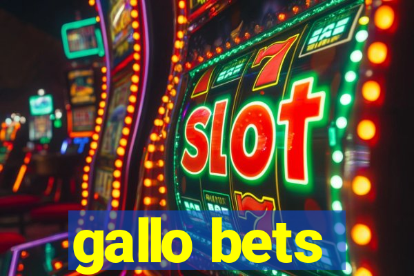 gallo bets