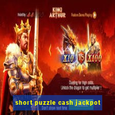 short puzzle cash jackpot