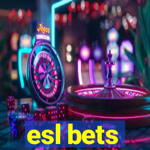 esl bets