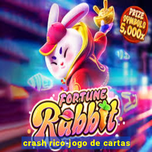 crash rico-jogo de cartas