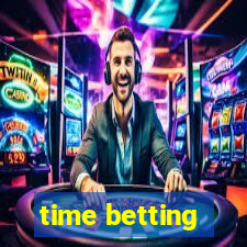 time betting