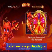 detetives em porto alegre