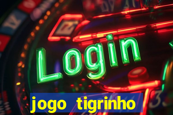 jogo tigrinho ganhar dinheiro