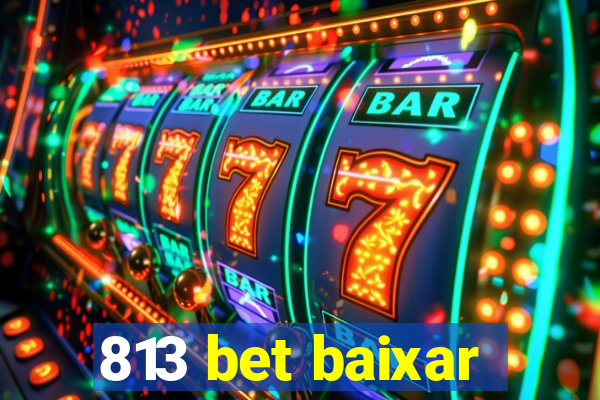 813 bet baixar