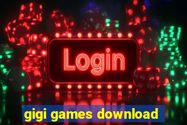 gigi games download