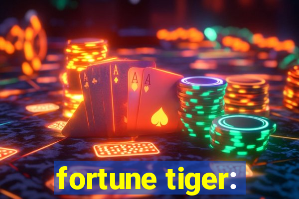 fortune tiger: